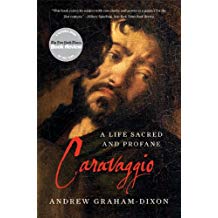 Caravaggio: A Life Sacred and Profane