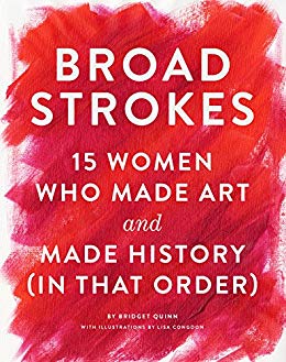 Broad Strokes: 15 Women Who Made Art