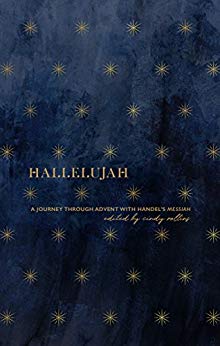Hallelujah: A Journey through Advent with Handel's Messiah